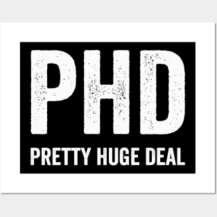 PHD Pretty Huge Deal Funny - White Style Posters and Art